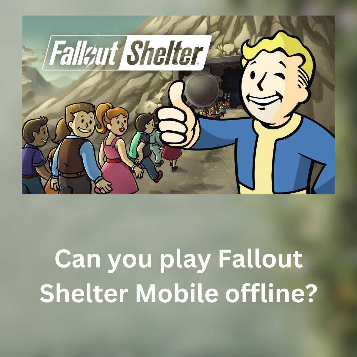 Can you play Fallout Shelter Mobile offline? - APKZILLY