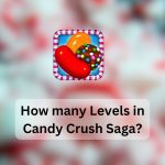 How many Levels in Candy Crush Saga?